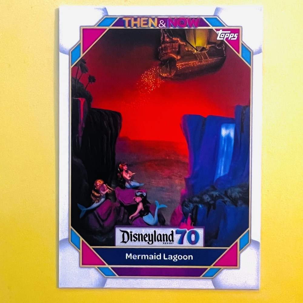 2025 Topps Disneyland Resort 70th Anniversary Then & Now Mermaid Lagoon #36